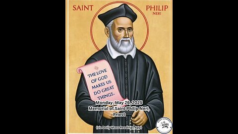 Monday, May 26, 2025 Memorial of Saint Philip Neri, Priest #faith #readings #easter2025