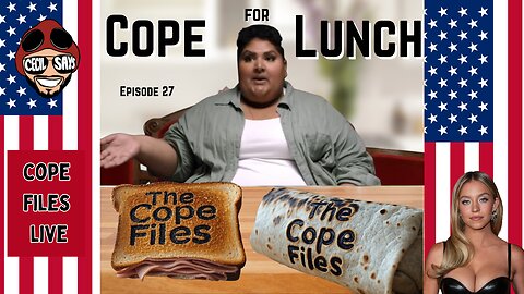 Cope For Lunch - Delicious Liberal Copes And Freakouts!