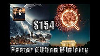 S154 Pastor Clifton Explains Cataclysm P4 7 & Panic in DC
