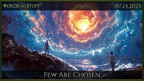 Few Are Chosen | Words and Stuff