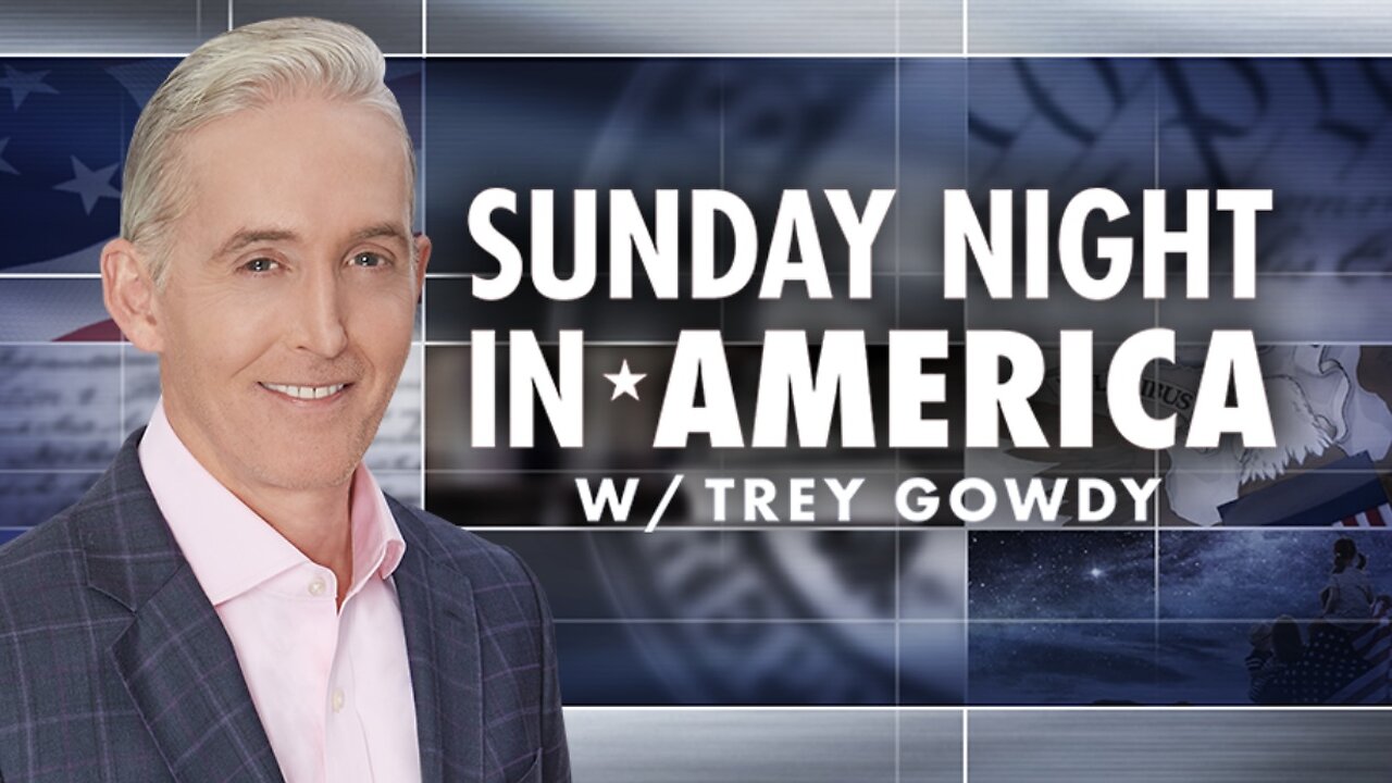 SUNDAY NIGHT In AMERICA with Trey Gowdy (Full Episode) April 13, 2025