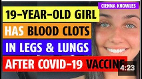 "Blood Clots in 19-Year-Old Girl Following COVID Vaccine"
