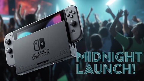 SWITCH 2 MIDNIGHT LAUNCH