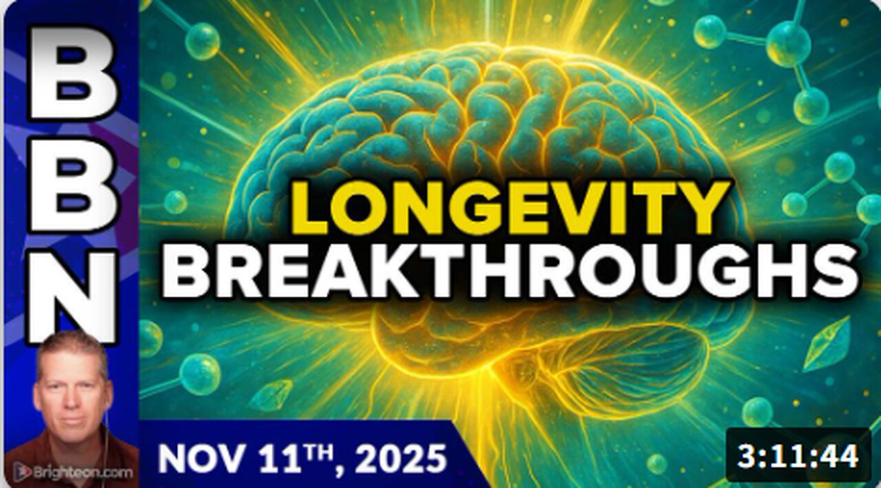 Brighteon Broadcast News, Nov 11, 2025 - LONGEVITY BREAKTHROUGHS promise brain protection, life extension from natural molecules