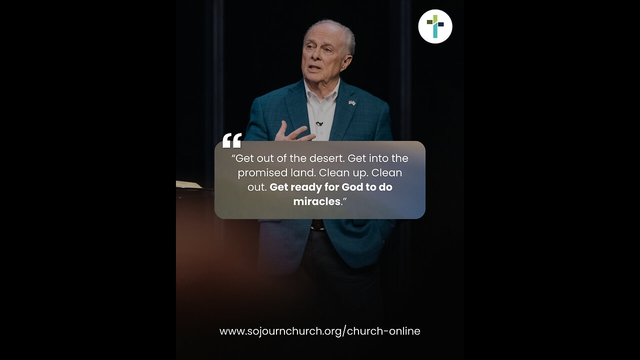 Get out of the desert. Get into the promised land. Get ready for God to do miracles