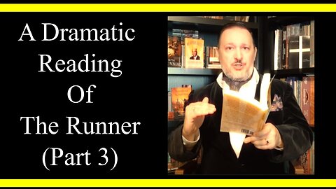 The Runner (Part 3) (Dramatic Reading)
