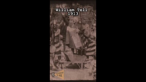 William Tell 1913 Restored HD