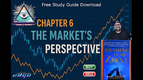 Chapter 6 : Trading in the zone : Mark Douglas : Study Guide : The Market's Perception