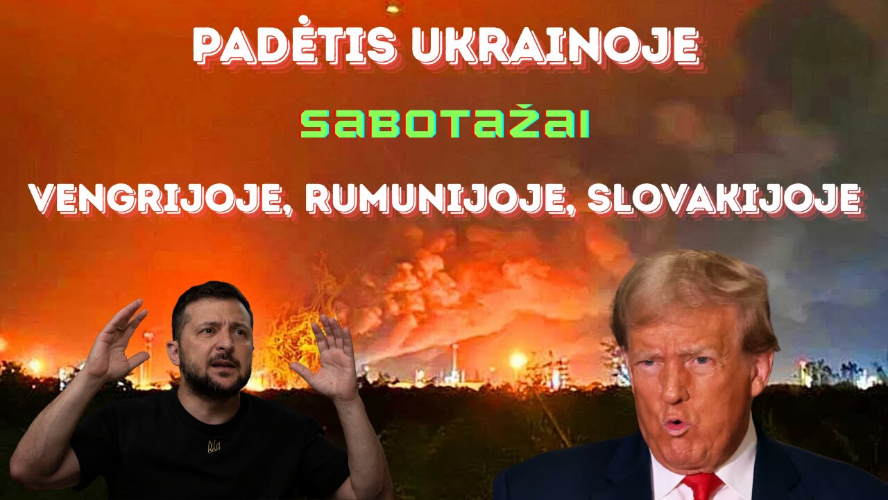 Padėtis Ukrainoje bei sabotažai Vengrijoje, Rumunijoje ir Slovakijoje