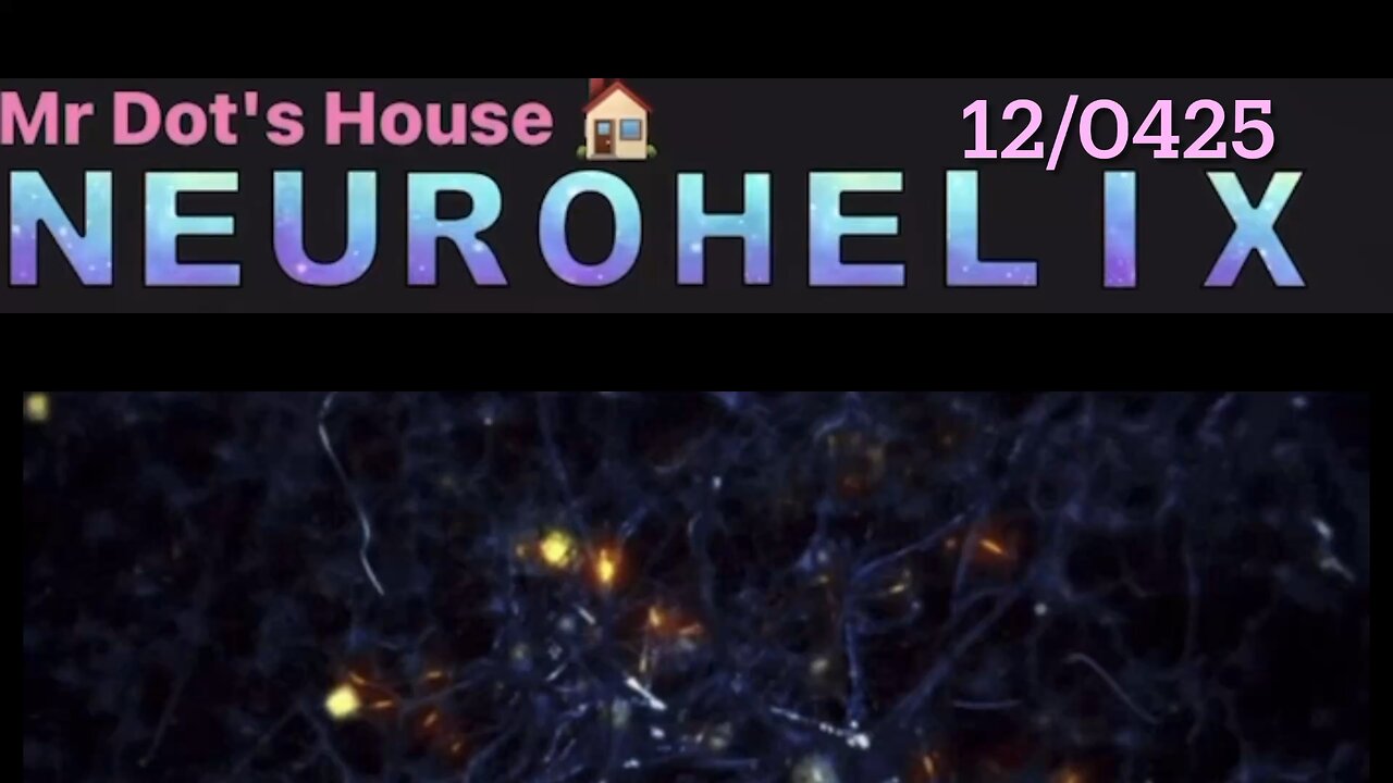 #NEUROHELIX #MrDotsHouse 12/04/25