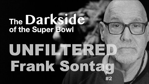 UNFILTERED #2: The Darkside of the Super Bowl: Are You Not Entertained?