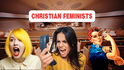 Christian Feminists - Pastor Dillon Awes | Fire Breathing Baptist Fellowship