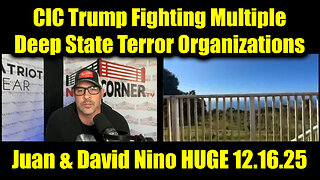 Juan O Savin HUGE Intel 12.16.25 - CIC Trump Fighting Multiple Deep State Terror Organizations