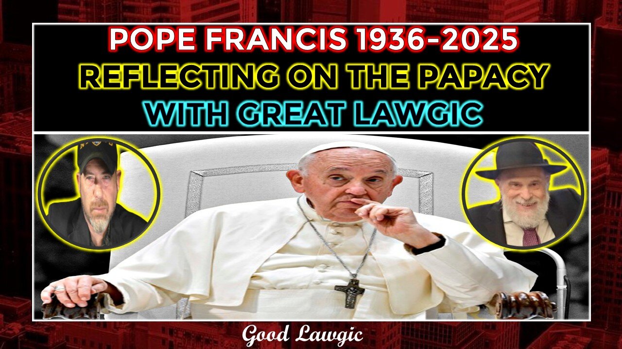 The Following Program: Reflecting on the Papacy With GREAT Lawgic
