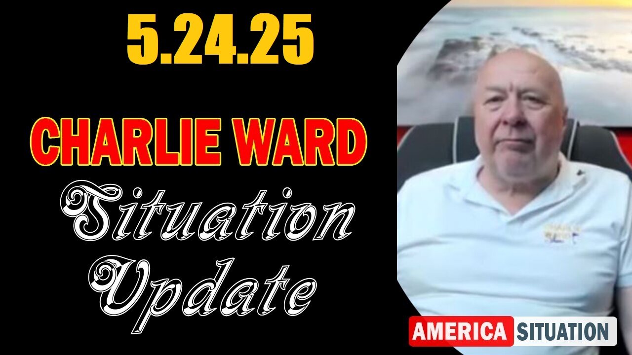 Charlie Ward Situation Update May 24: "Charlie Ward Daily News With Paul Brooker & TOM RENZ"