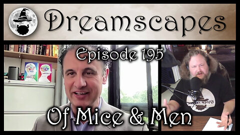 Dreamscapes Episode 195: Of Mice & Men