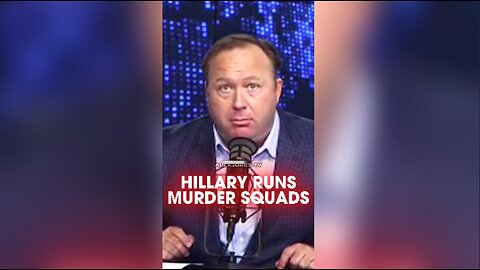 Alex Jones: Hillary Clinton Runs Murder Squads - 5/19/15