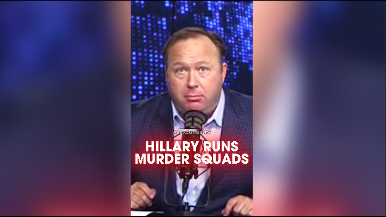 Alex Jones: Hillary Clinton Runs Murder Squads - 5/19/15