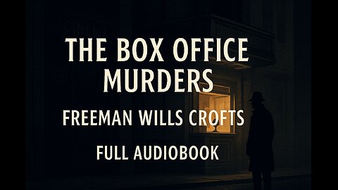 The Box Office Murders (1929) by Freeman Wills Crofts | Full Audiobook | Inspector French Mystery