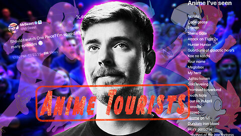 To catch an anime tourist: Mr Beast