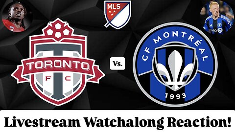 Toronto FC Vs. CF Montréal Livestream Watchalong Reaction