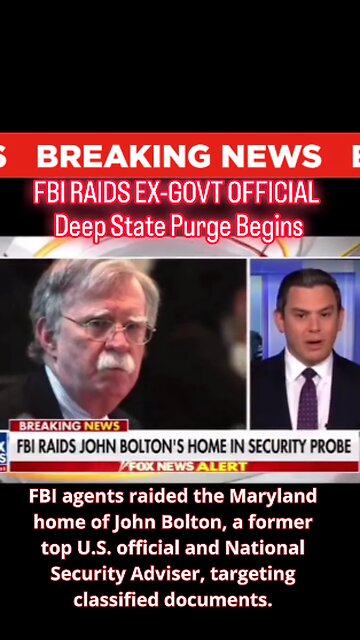 🚨FBI RAIDS EX-GOVT OFFICIAL🚨 John Bolton