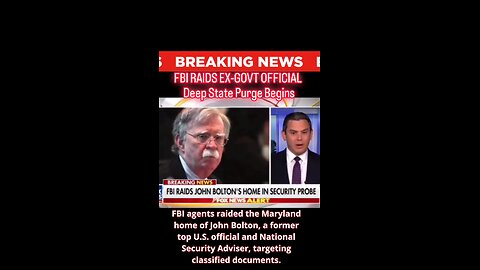 🚨FBI RAIDS EX-GOVT OFFICIAL🚨 John Bolton