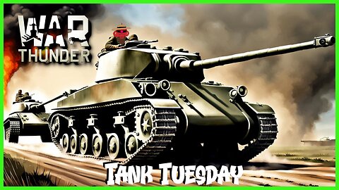 War Thunder Tank Tuesday