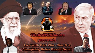 Live with Carl Zha - War & a Collapsing Rules Based Order