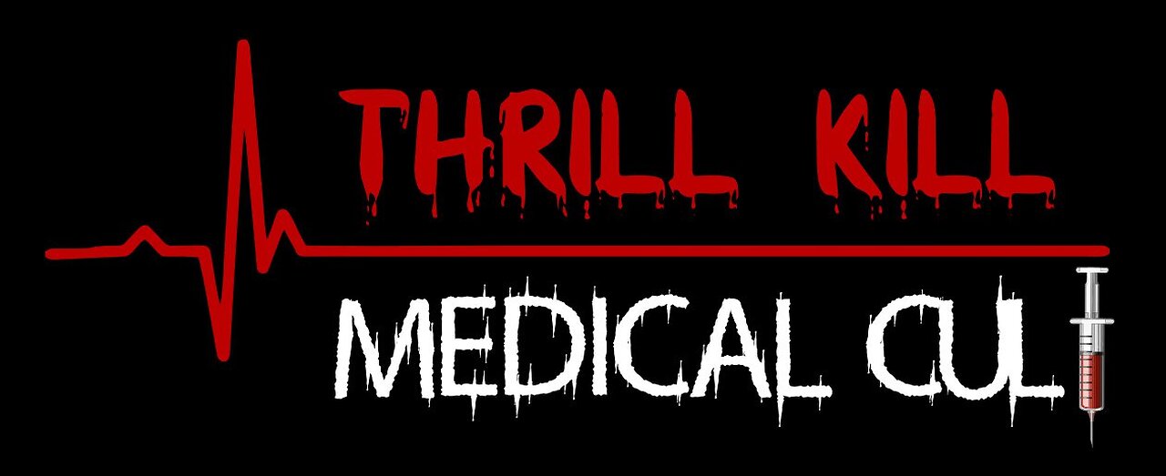 Thrill Kill Medical Cult 05/01/2025