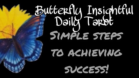 Butterfly Insightful Daily Tarot - Simple Steps To Achieve Success!