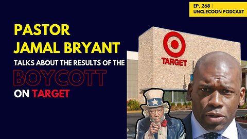 EP 268 | The Truth About the Target Boycott | Pastor Jamal Bryant Breaks It Down | UncleCoon