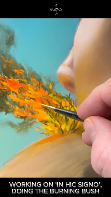 Working on My Oil Painting 'In Hoc Signo' - The Burning Bush