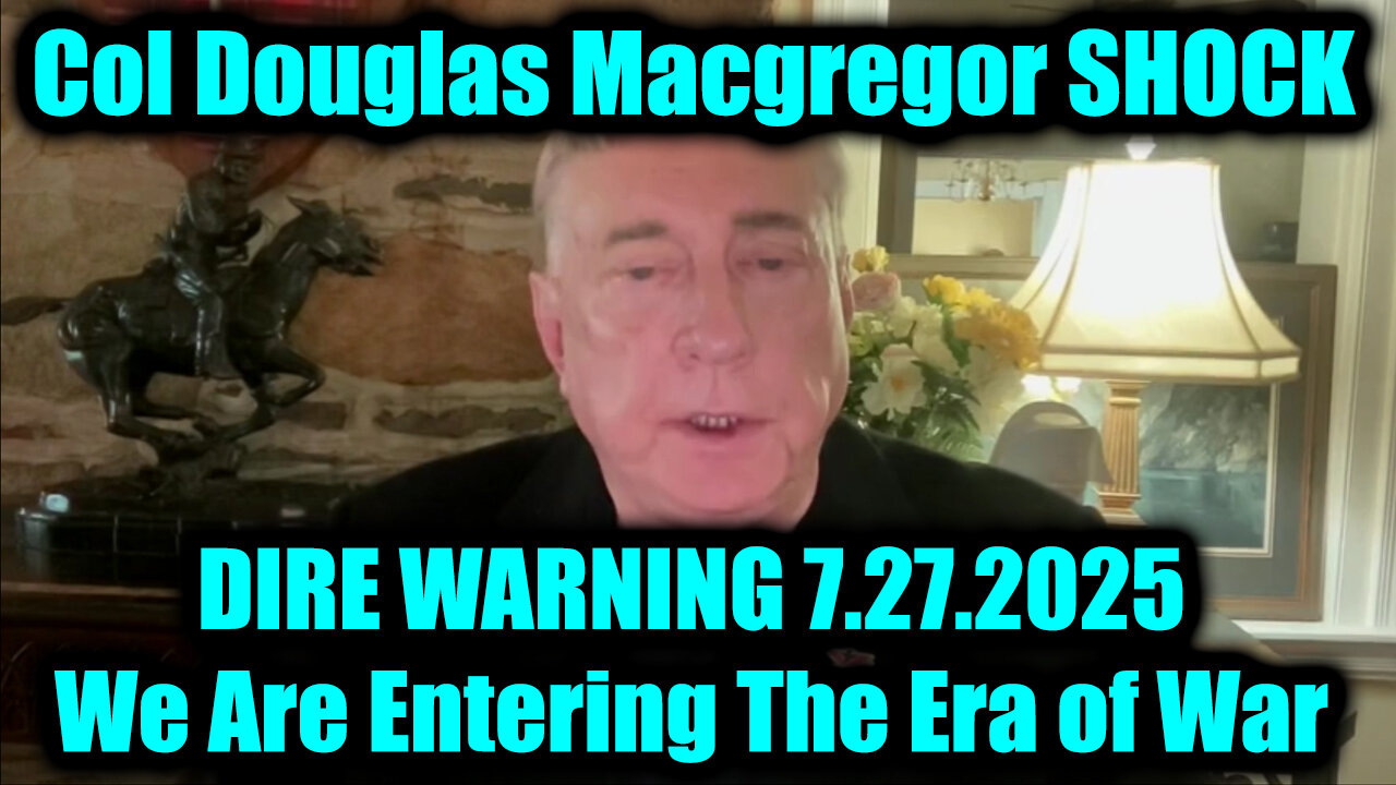 DOUG. We Are Entering The Era of War. 7-27-25-AT-2PM-CST-05-EST #TRUTH