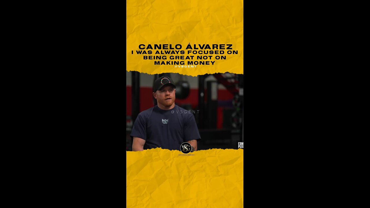 @canelo I was always focused on being great not on making money