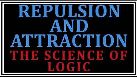 Exploring Philosophy: Being For Itself Part 2 -The Science of Logic