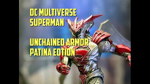 “Superman Unchained Armor: The Patina Edition Power Suit!”