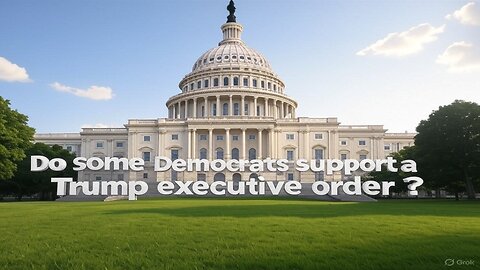 Do some Democrats support a Trump executive order? - AC Daily Show (Ep. 468)