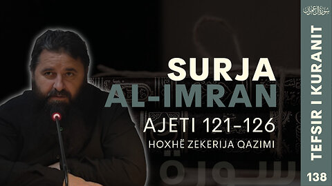 Tefsiri i Kuranit Surja Al Imran Ajeti (121-126)