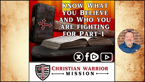 Know What You Believe and Who You Are Fighting For!