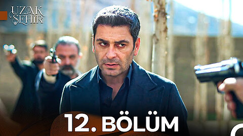 Uzak Sehir – Capitulo 12