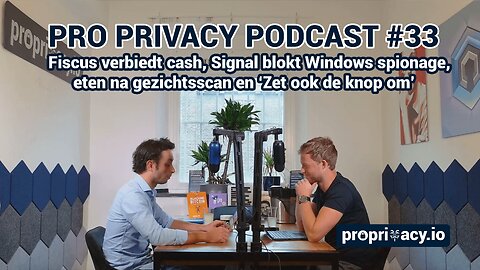 Pro Privacy Podcast #33 – Fiscus verbiedt cash, Signal blokt Windows spionage, eten na gezichtsscan