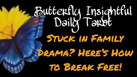 Stuck in Family Drama? Here’s How to Break Free! Butterfly Insightful Daily!