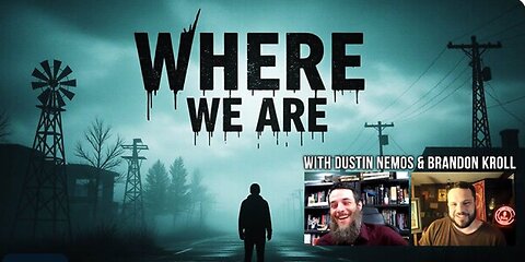 Dustin Nemos & Brandon Kroll on Where We Are