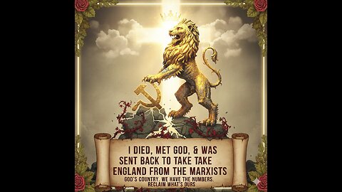 I Died, Met God, and Was Sent Back to Take England from the Marxists
