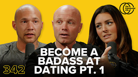342: Become a Badass at Dating Pt. 1