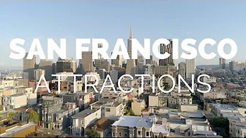 10 Top Tourist Attractions in San Francisco - Travel Video - Touropia