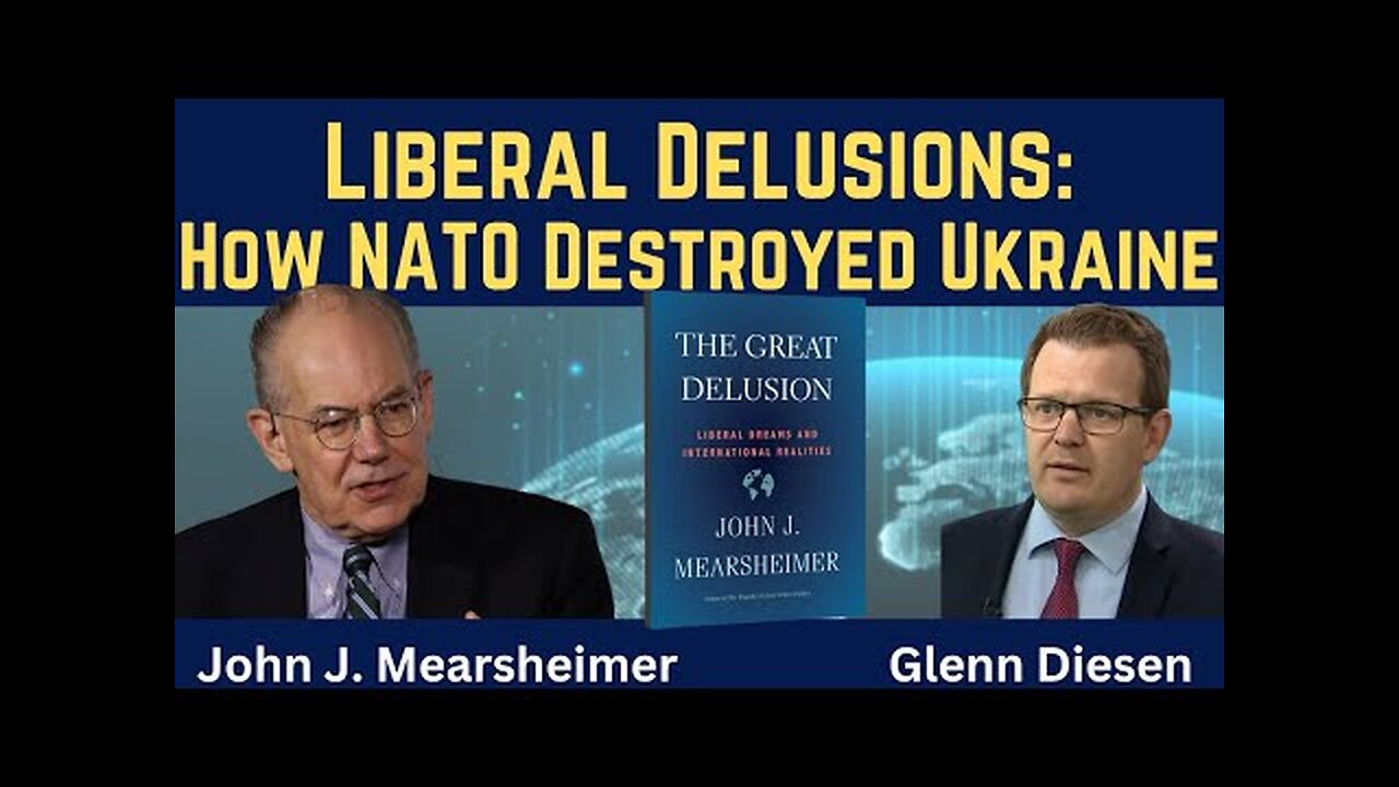 John Mearsheimer: Liberal Delusions & How NATO Led Ukraine Down the Primrose Path