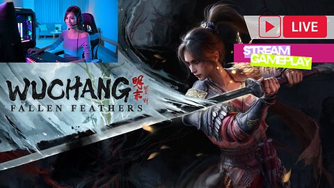 FIRST LOOK at WUCHANG Fallen Feathers Gameplay Live Stream