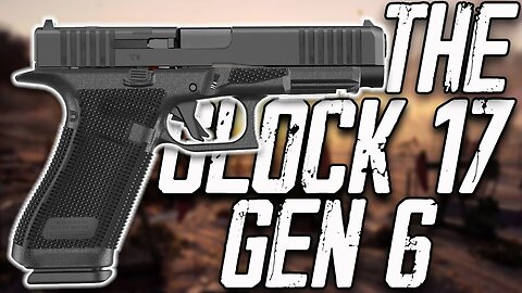 Glock 17 Gen 6